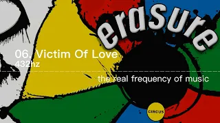 Erasure - 06 Victim Of Love 432hz