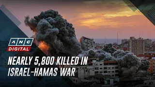 Nearly 5,800 killed in Israel-Hamas war | ANC