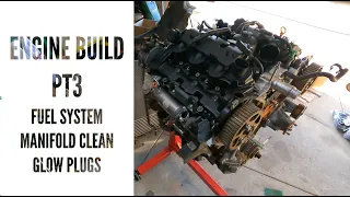 DISCOVERY 3 ENGINE BUILD PT 3 , Fuel system , intake manifold clean, glow plugs