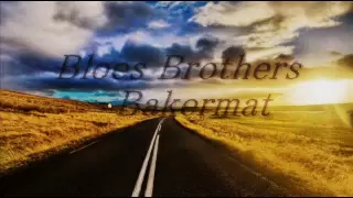 Bloes Brothers - Bakermat