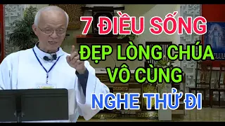 7 ĐIỀU SỐNG ĐẸP LÒNG CHÚA VÔ CÙNG CÓ THỂ LUYỆN TẬP | CHA PHẠM QUANG HỒNG THUYẾT GIẢNG