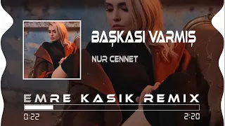 Nur Cennet - Başkası Varmış ( Emre Kaşık Remix )