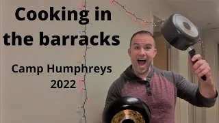 Cooking in the Barracks Camp Humphreys 2022