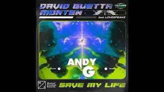 David Guetta & MORTEN - Save My Life (feat. Lovespeake) [AndyG Bootleg]