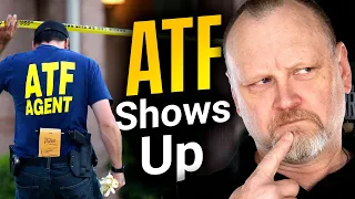 ATF Shows Up At Your Door (DON'T DO THIS!)