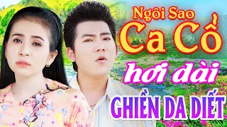 "Cặp Song Tú" Phương Cẩm Ngọc, Hồ Minh Đương Ca Cổ Hơi Dài 1000 Chữ - Ca Cổ Miền Tây ⭐ Ca Cổ Dễ Ngủ