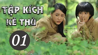 TẬP KÍCH KẺ THÙ TẬP 01 - Phim Kháng Nhật Gay Cấn Cực Hấp Dẫn (Thuyết Minh)