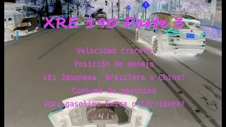 Opinión XRE 190 Parte 3 : Consumo de gasolina y origen