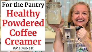 Healthy Powdered Coffee Creamer Recipe - Shelf Stable Pantry Staple