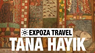Tana Hayik (Ethiopia) Vacation Travel Video Guide