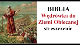 Biblia - Wędrówka do Ziemi Obiecanej - streszczenie