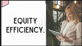 What is Equity Efficiency? #equity_economics #aladyway