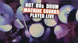 Hot 80s Machine Drumsounds in a complex beat played live [no talking]