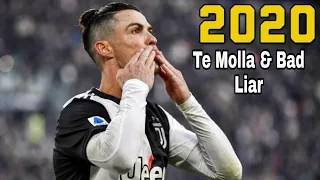 Cristiano Ronaldo - Dj Te Molla Bad liar - Skill & Goals 2020 HD