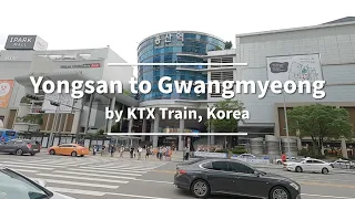 Yongsan to Gwangmyeong by KTX Train, Korea