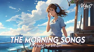The Morning Songs 🌻 Chill Songs Chill Vibes | Romantic English Songs With Lyrics