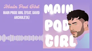 Main Pod Girl - Main Pride Girl (feat. David Archuleta)