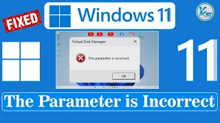 ✅ How To Fix The Parameter is Incorrect Error in Windows 11