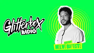 Melvo Baptiste - Glitterbox Radio Show (The Residency) - 28.06.23