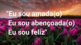 # 40 - MANTRA - EU SOU AMADA. EU SOU ABENÇOADA. EU SOU FELIZ.  Áudio com 108 repetições.