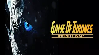 Game of Thrones Season 7 Infinity War Style Trailer