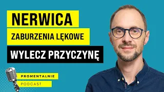 NERWICA – poznaj i napraw PRAWDZIWĄ PRZYCZYNĘ zaburzeń lękowych [Podcast #16]