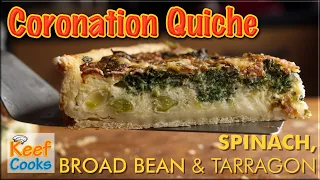 Coronation Quiche | Spinach Broad Bean and Tarragon Quiche for the Coronation of King Charles III