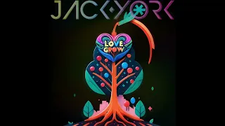 Jack York - Love Grow