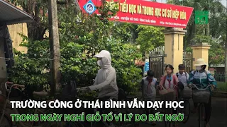 Trường công ở Thái Bình vẫn dạy học trong ngày nghỉ Giỗ Tổ vì lý do bất ngờ | VTC14