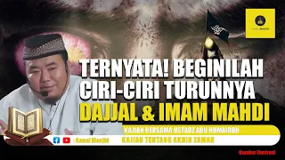 Munculnya Imam Mahdi & Keluarnya  Dajjal - Ustadz Abu Humairoh