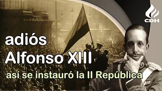 Alfonso XIII y la Segunda República ¿Qué sucedió en abril de 1931