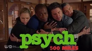 Psych Tribute - 500 miles