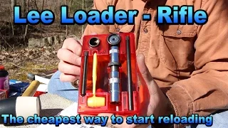 Lee Loader - Rifle - The Cheapest Way To Reload