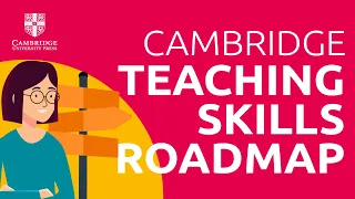 Cambridge Teaching Skills Roadmap | Professional Development for Teachers