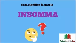 INSOMMA: significato e uso