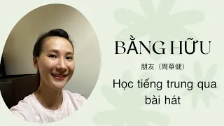 Bằng hữu 朋友（周華健Châu Hoa Kiện）Học tiếng trung qua bài hát