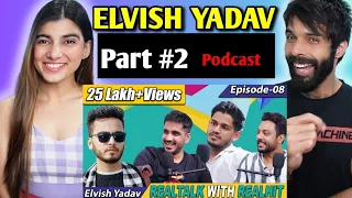 Elvish Yadav Podcast Realhit Part 2 - Politics, Fan Meet up, Love Life and more | RealHit | Reaction