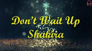 Shakira - Dont wait up - Lyrics - Paroles