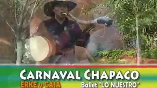 Carnaval Chapaco: erke, coplas, rueda chapaca - Ballet Lo Nuestro