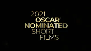 The 2021 OSCAR® Nominated Short Films In theatres 2 April