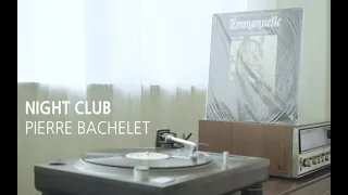 [LP PLAY] NIGHT CLUB - PIERRE BACHELET