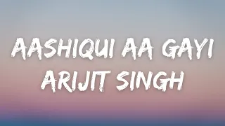 Aashiqui Aa Gayi Lyrics - Arjit Singh, Mithoon | Radhe Shyam | Prabhas, Pooja Hegde