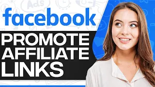How To Promote Affiliate Links On Facebook 2023 (Step-By-Step)