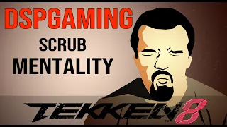 Tekken 8: The SCRUB Mentality of DSPGaming