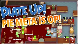 PIE META IS OP!! - Plate Up