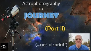 Astrophotography is a Journey, Not a Sprint (Part II) | 2023.07.23