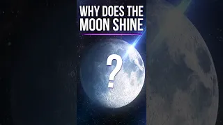 Why Does The Moon Shine? #shorts