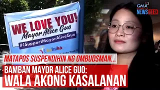 Matapos suspendihin, Bamban Mayor Alice Guo — Wala akong kasalanan | GMA Integrated Newsfeed