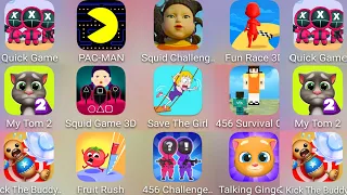 456 Survival Challenge,Fun Race 3D,Save The Girl,PACMAN,Squid Game 3D,Fruit Rush,My Talking Tom 2