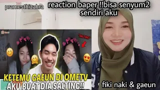 REACTION !! FIKI NAKI KETEMU GAEUN DI OME TV BIKIN SALTING ||OME TV